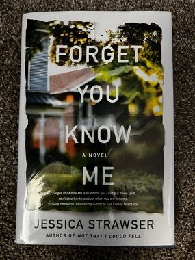 Forget You Know Me by Jessica Strawser